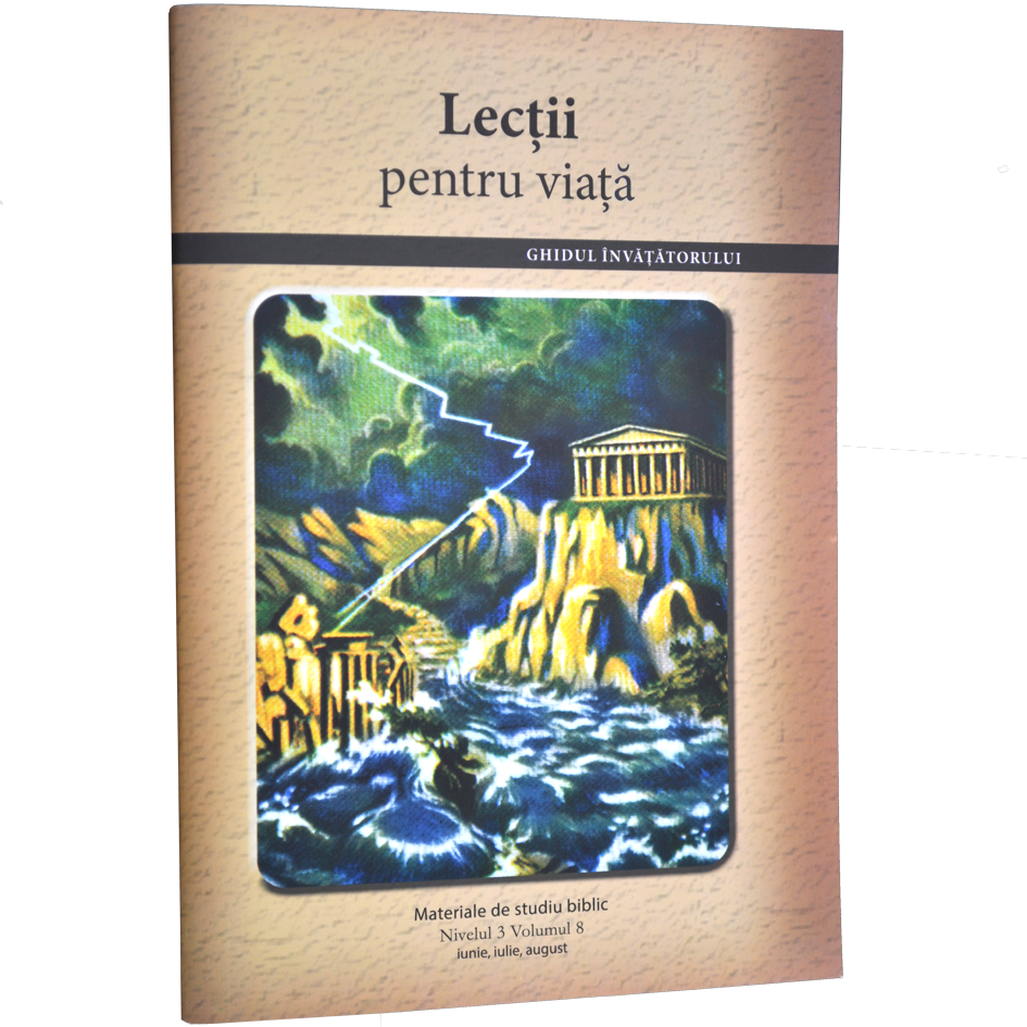 Niv.3 Vol.8 – GHID Lecții pentru viață - Scoala Duminicala Niv.3 Vol.8 – GHID Lecții pentru viață - Scoala Duminicala