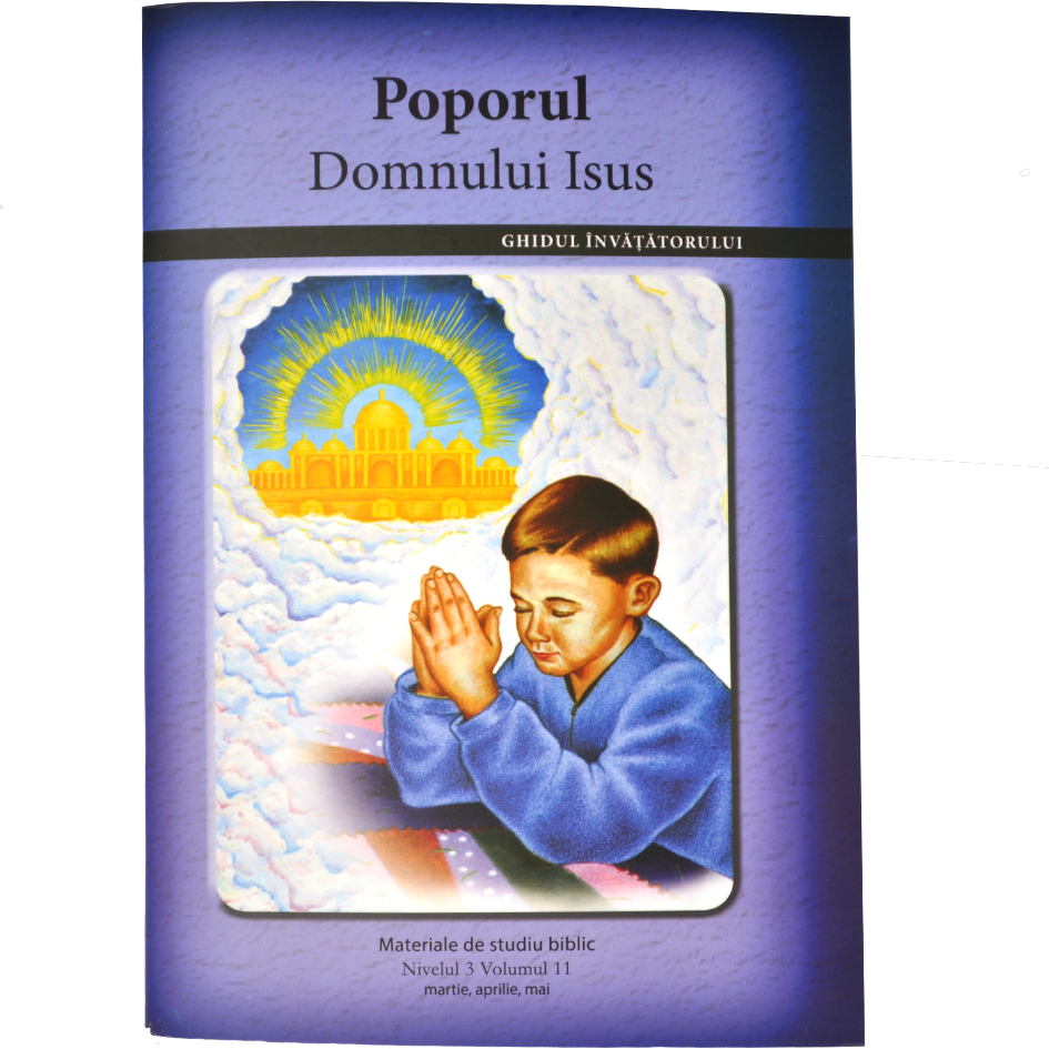 Niv.3 Vol.11 – GHID Poporul Domnului Isus - Scoala Duminicala Niv.3 Vol.11 – GHID Poporul Domnului Isus - Scoala Duminicala