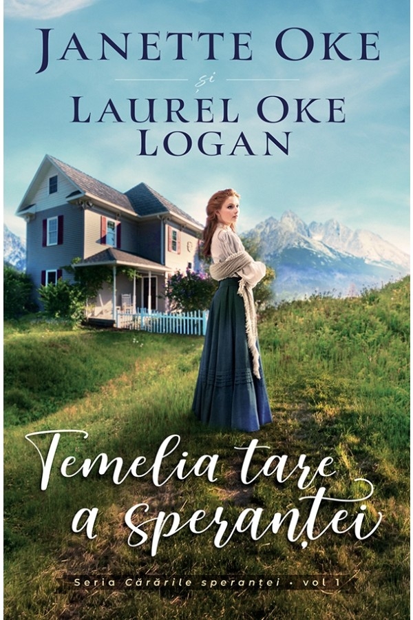 Temelia tare a speranței - seria „Cărările speranței”, vol. 1 Temelia tare a speranței - seria „Cărările speranței”, vol. 1