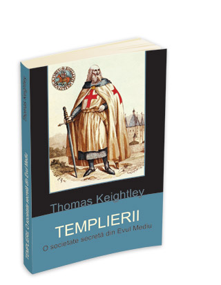 Templierii. O societate secreta din Evul Mediu Templierii. O societate secreta din Evul Mediu