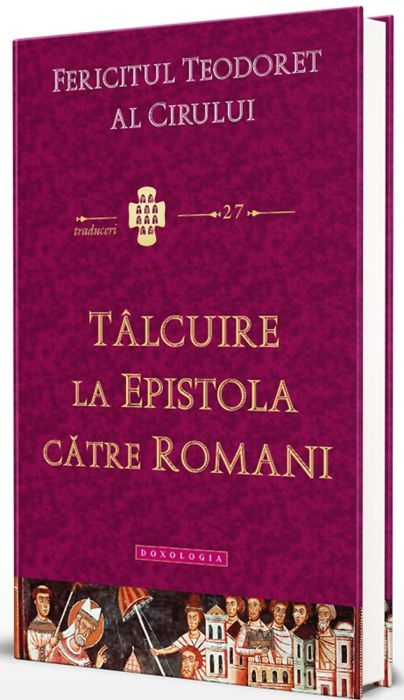 Tâlcuire la epistola către Romani Tâlcuire la epistola către Romani