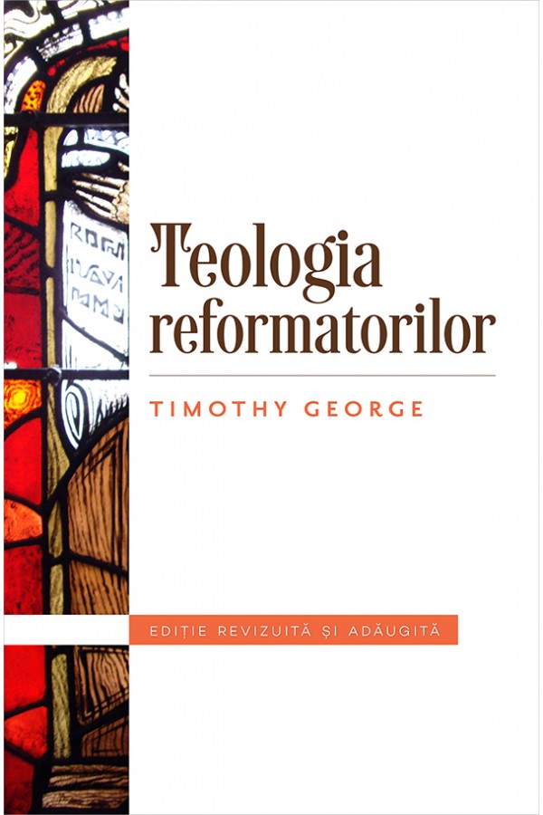 Teologia reformatorilor - Studiu biblic Teologia reformatorilor - Studiu biblic