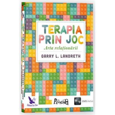 Terapia prin joc: Arta relaționării (+DVD) Terapia prin joc: Arta relaționării (+DVD)