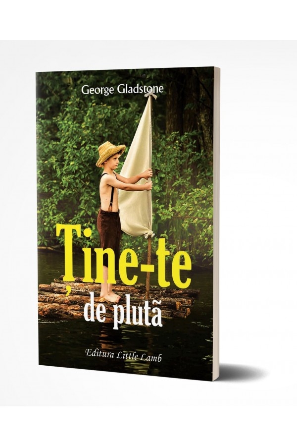 Tine-te de pluta - povestiri crestine pentru copii Tine-te de pluta - povestiri crestine pentru copii