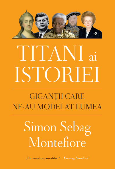 Titani ai istoriei. Giganții care ne-au modelat lumea Titani ai istoriei. Giganții care ne-au modelat lumea