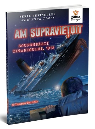 Am supravietuit scufundarii Titanicului, 1912 - Lecturi pentru copii (8+ ani) Am supravietuit scufundarii Titanicului, 1912 - Lecturi pentru copii (8+ ani)