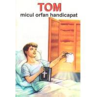 Tom micul orfan handicapat Tom micul orfan handicapat