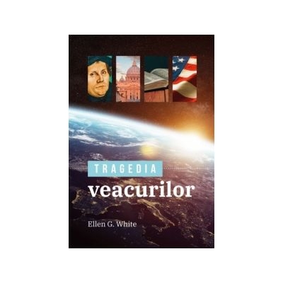 Tragedia veacurilor - ediţia color. Istoria creștinismului Tragedia veacurilor - ediţia color. Istoria creștinismului