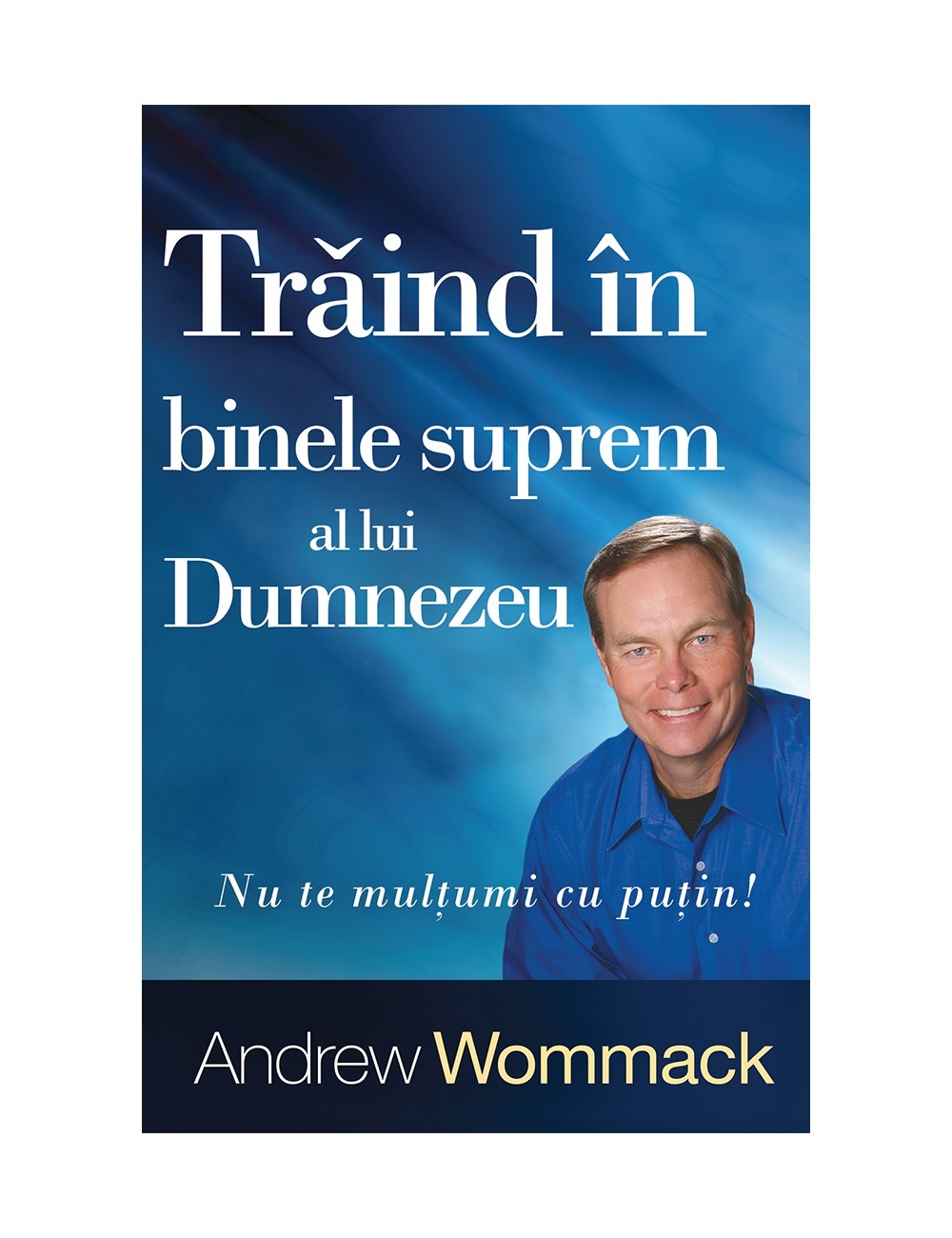 Trăind în binele suprem al lui Dumnezeu Trăind în binele suprem al lui Dumnezeu