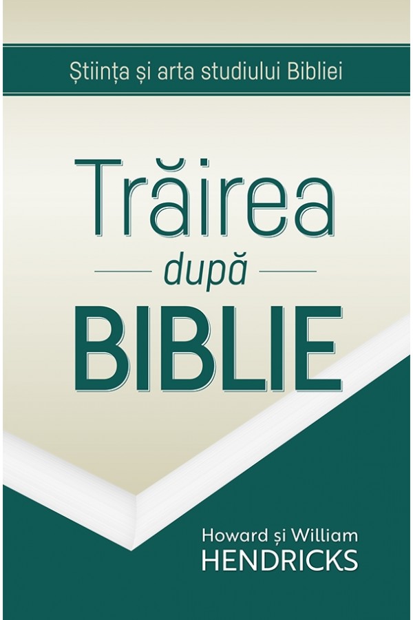 Trăirea după Biblie - Stiinta si arta studiului bibliei