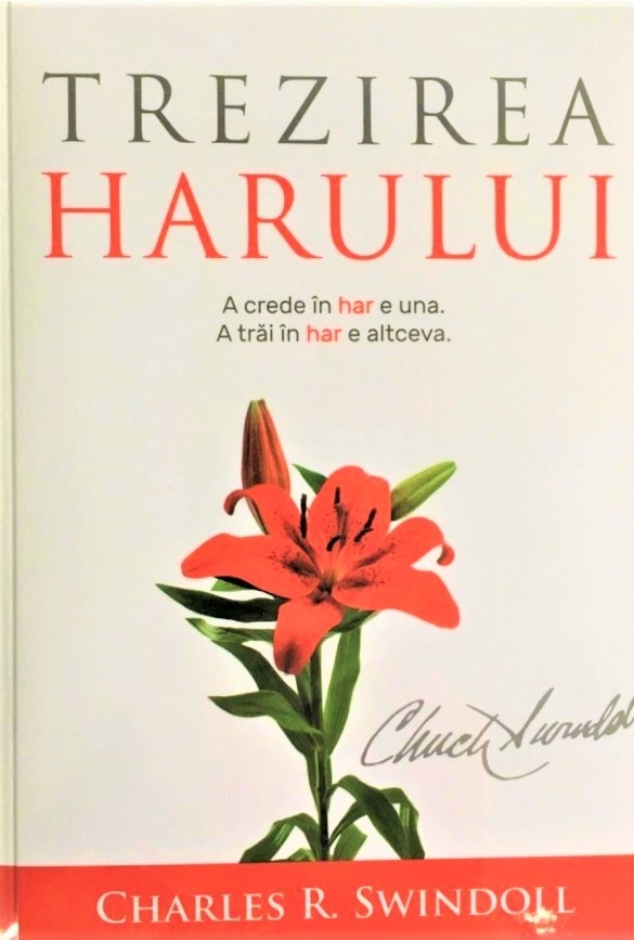Trezirea harului -  A crede în har e una. A trăi in har e altceva Trezirea harului -  A crede în har e una. A trăi in har e altceva