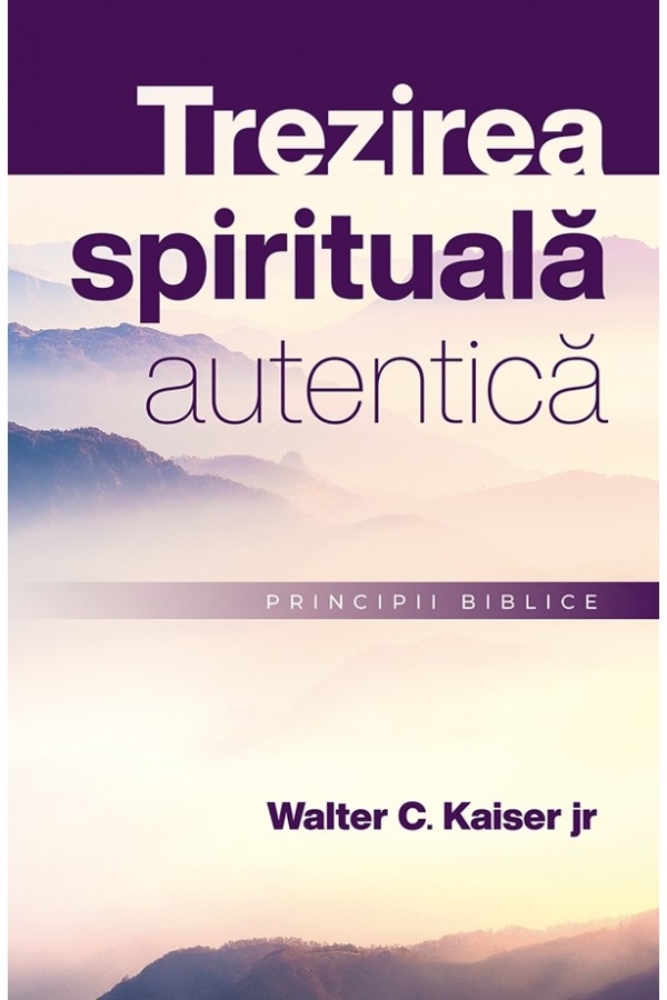 Trezirea spirituală autentică. Principii biblice Trezirea spirituală autentică. Principii biblice