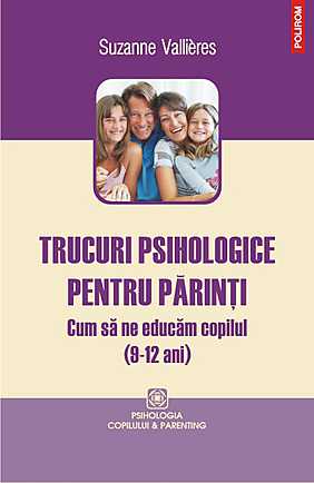Trucuri psihologice pentru parinti. Cum sa ne educam copilul (9-12 ani)