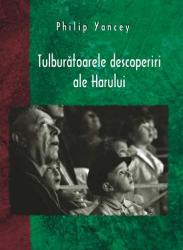Tulburatoarele descoperiri ale harului