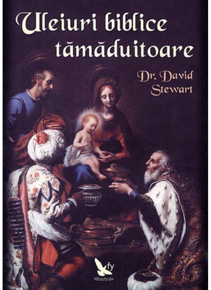 ULEIURI BIBLICE TĂMĂDUITOARE ULEIURI BIBLICE TĂMĂDUITOARE