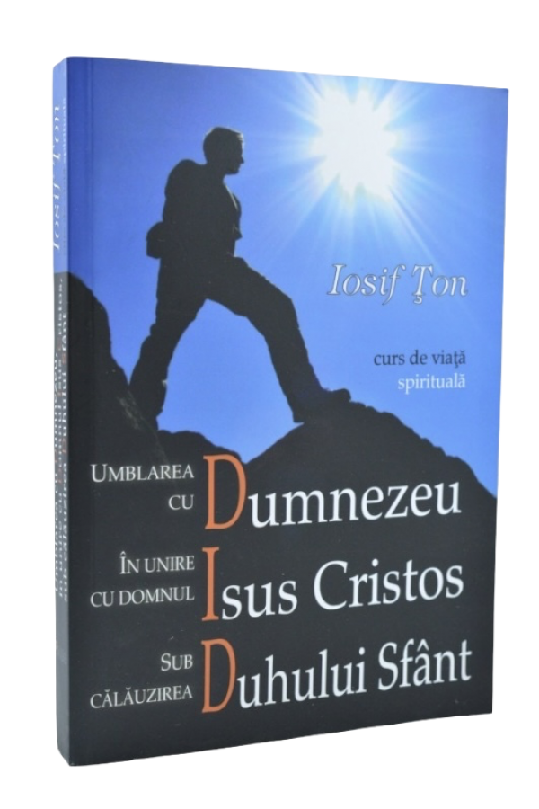 Umblarea cu Dumnezeu, in unire cu Domnul Isus Cristos, sub calauzirea Duhului Sfant