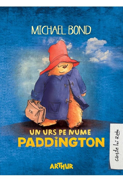 Un urs pe nume Paddington - Povestiri pentru copii (7-10 ani) Un urs pe nume Paddington - Povestiri pentru copii (7-10 ani)