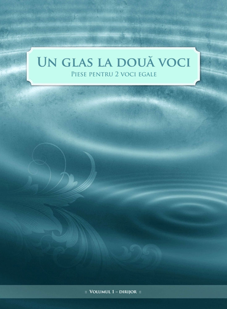 Un glas la două voci - Piese pentru 2 voci egale (Pachet: 1 dirijor, 5 corişti)