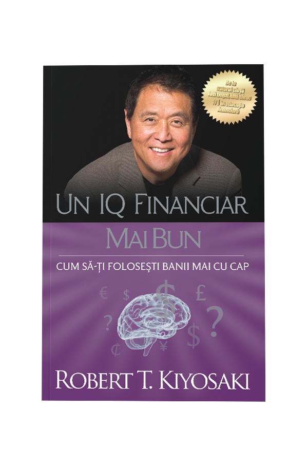 Un IQ financiar mai bun - Cum să-ți folosești banii mai cu cap