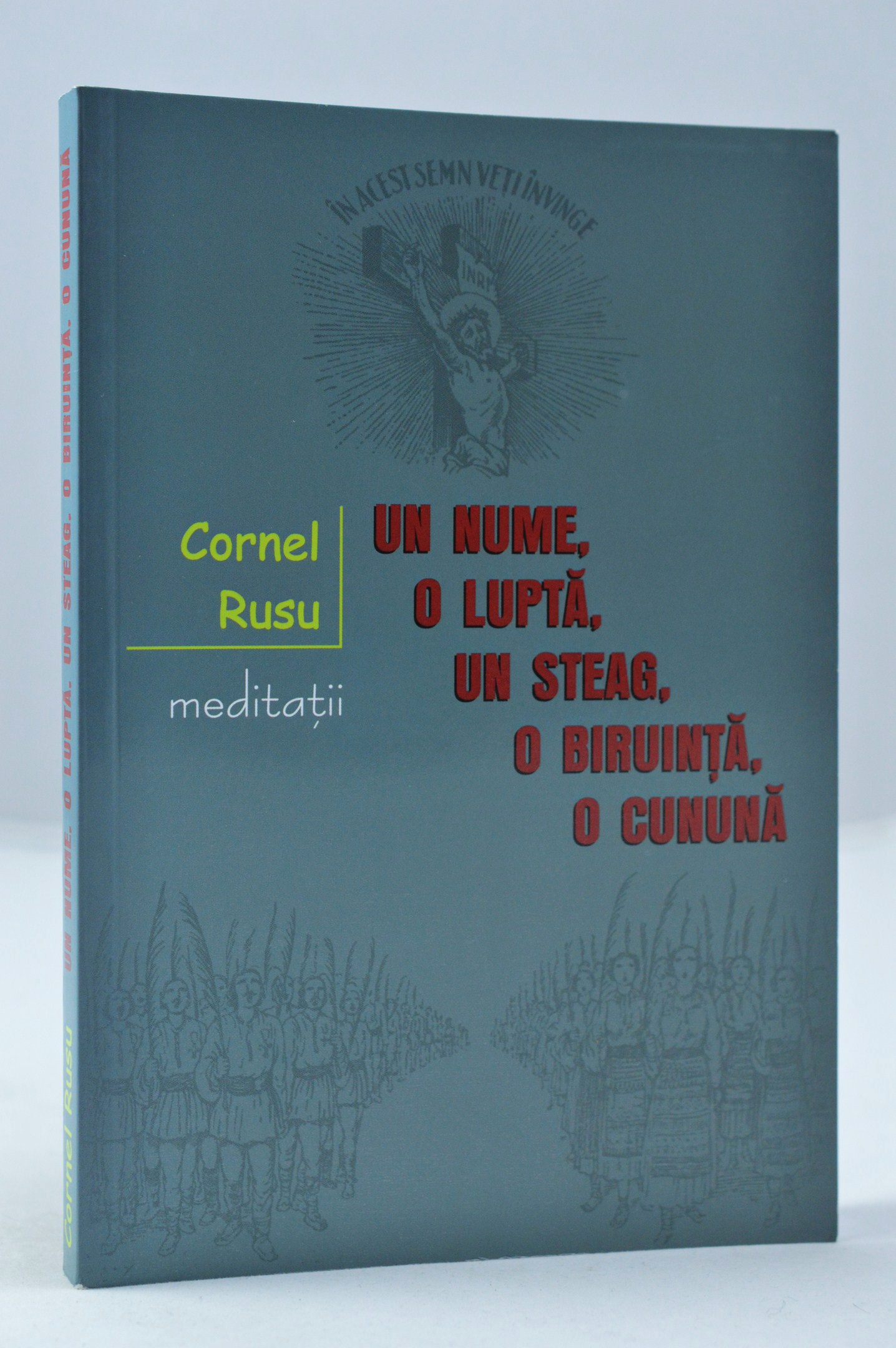 Un nume o lupta un steag o biruinta o cununa - Meditatii crestine