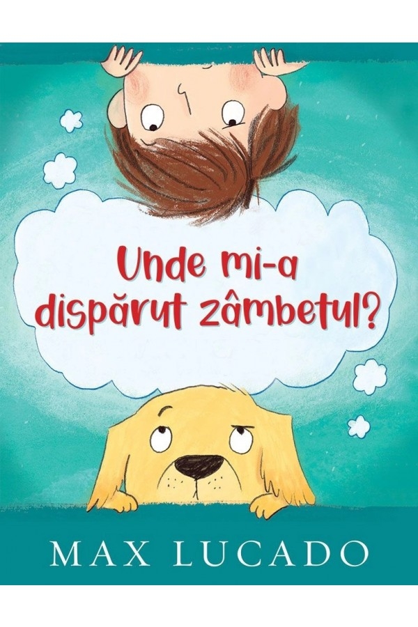 Unde mi-a dispărut zâmbetul? (seria Aventuri pentru suflet)