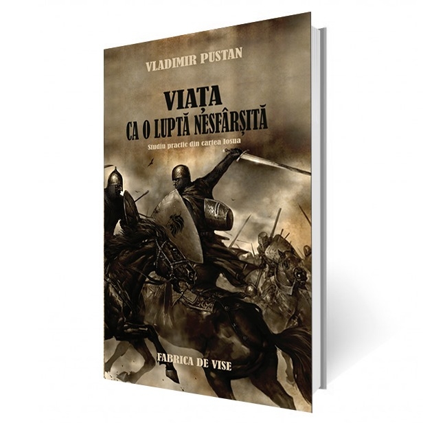 VIATA CA O LUPTA NESFARSITA. STUDIU PRACTIC DIN CARTEA IOSUA VIATA CA O LUPTA NESFARSITA. STUDIU PRACTIC DIN CARTEA IOSUA