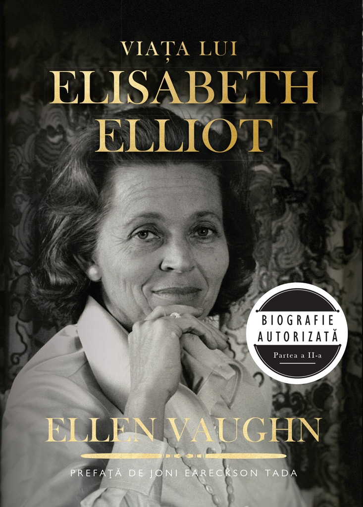 Viața lui Elisabeth Elliot Viața lui Elisabeth Elliot