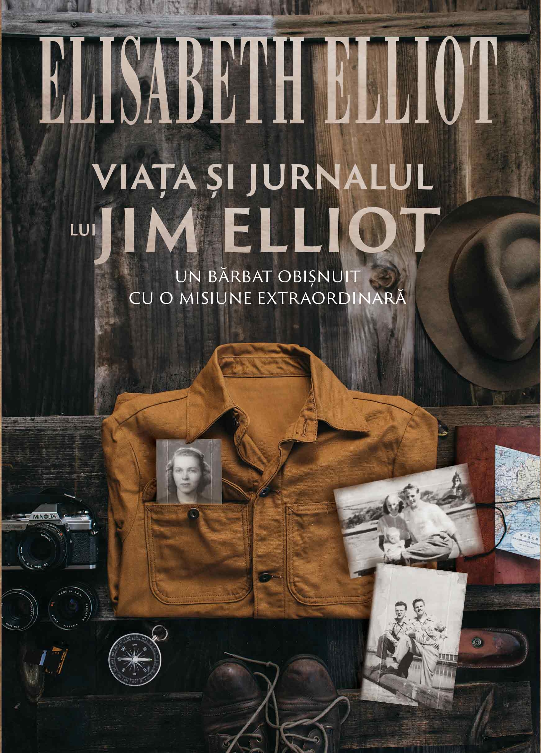 Viata si jurnalul lui Jim Elliot Viata si jurnalul lui Jim Elliot