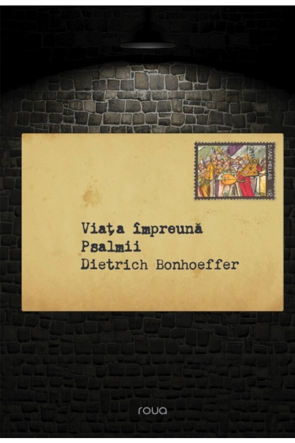 Viața împreună. Psalmii - Viața creștină practică Viața împreună. Psalmii - Viața creștină practică