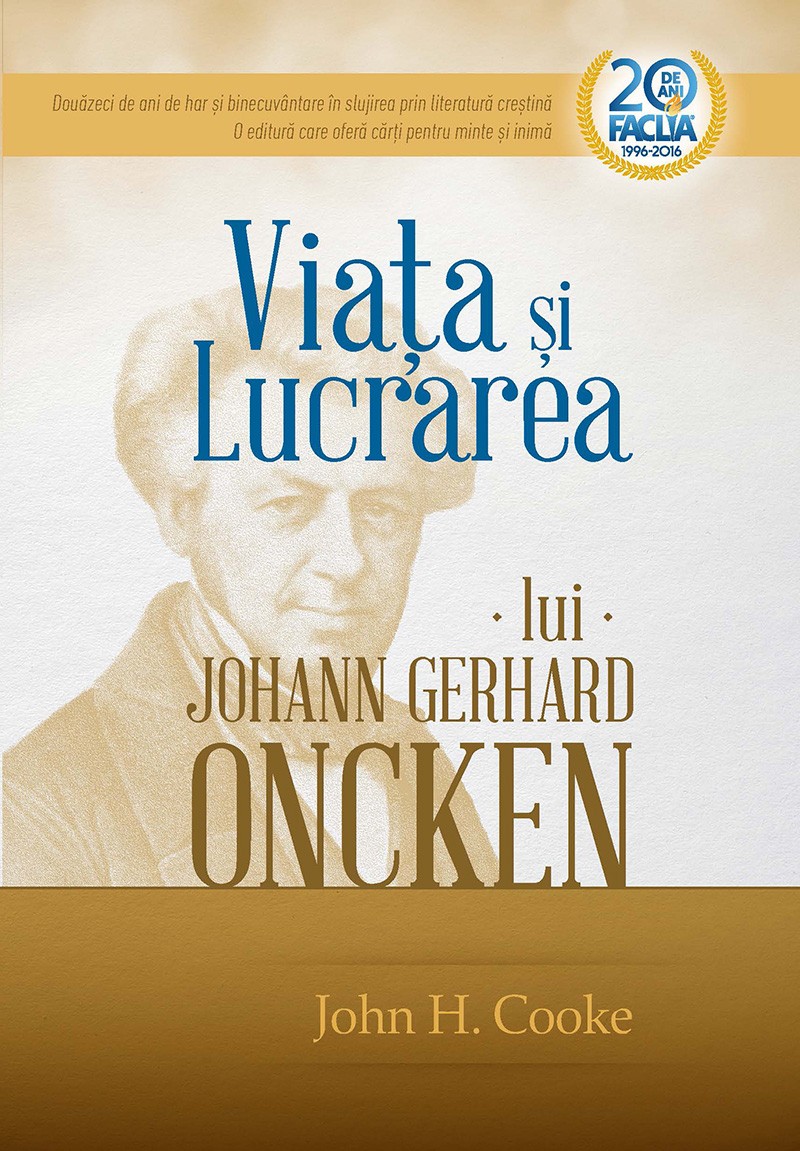 Viata si lucrarea lui Johann Gerhard Oncken - biografie crestina