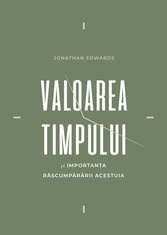 Valoarea timpului și importanța răscumpărării acestuia Valoarea timpului și importanța răscumpărării acestuia