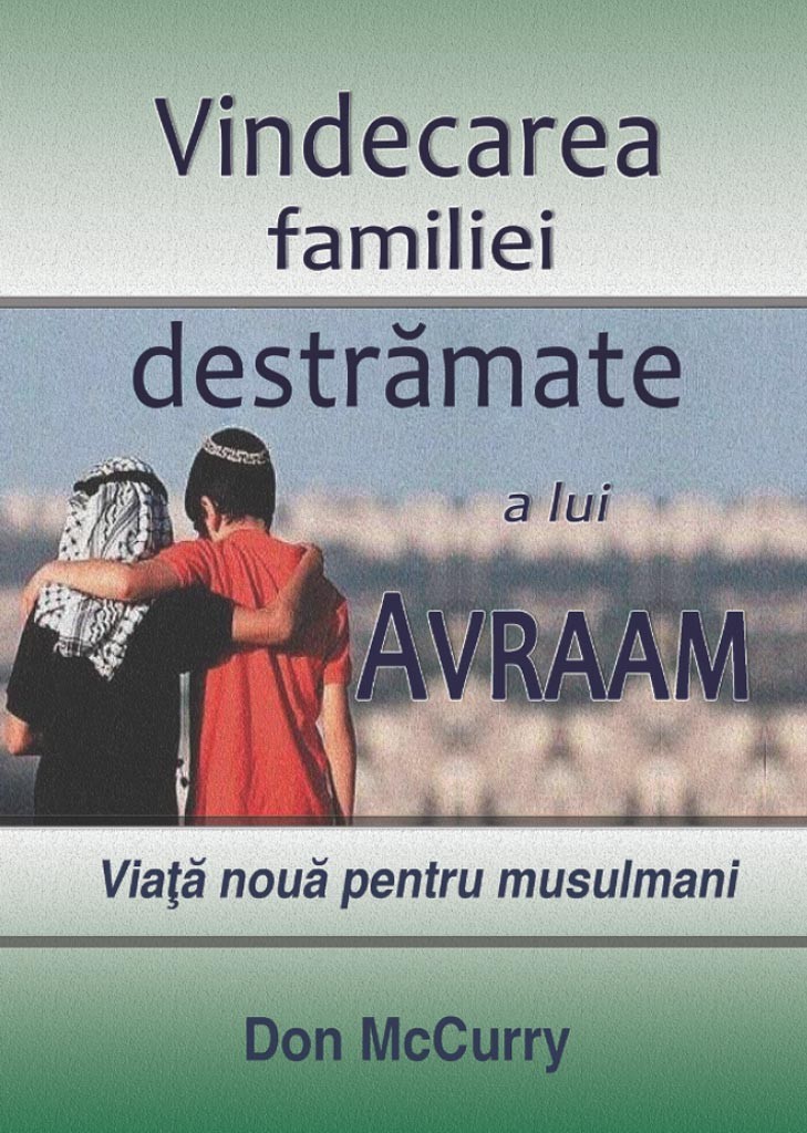 Vindecarea familiei destramate a lui Avraam. Viata noua pentru musulmani