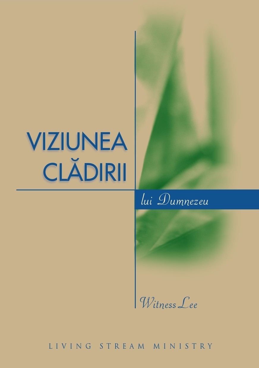 Viziunea cladirii lui Dumnezeu -  Viata crestina Viziunea cladirii lui Dumnezeu -  Viata crestina