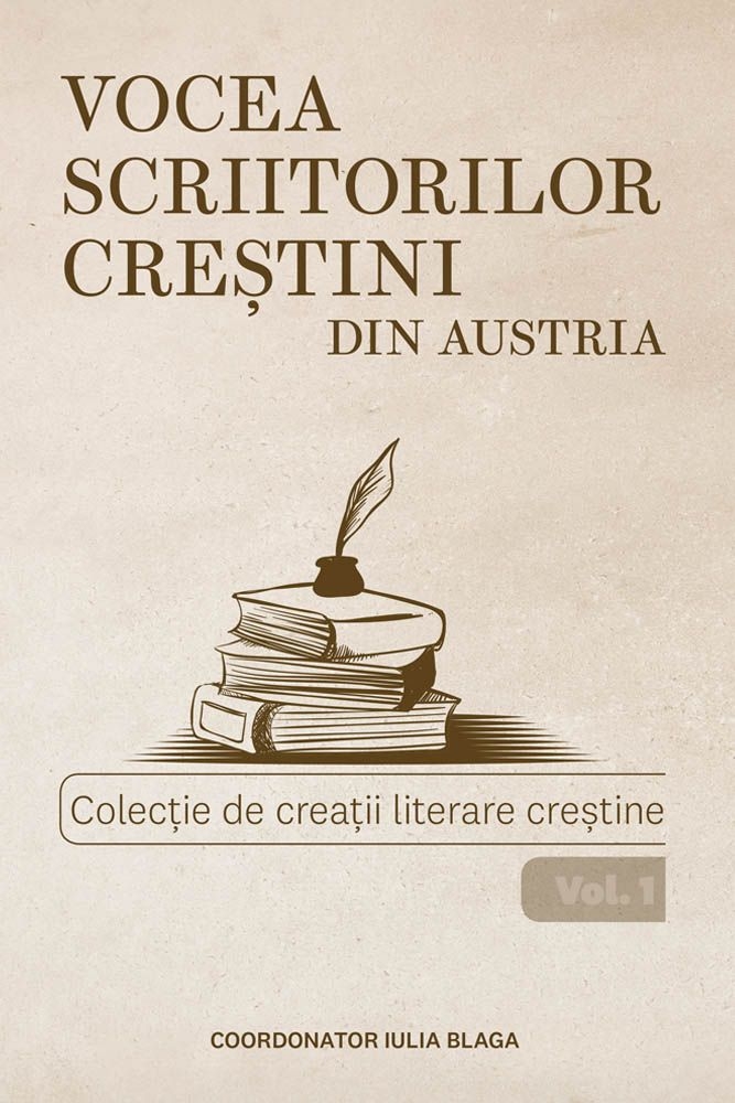 Vocea scriitorilor creștini din Austria - Colecție de creații literare creștine