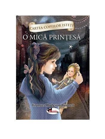 O mica printesa, Vol.1 - Roman pentru copii (7+ ani) O mica printesa, Vol.1 - Roman pentru copii (7+ ani)