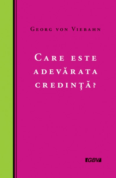 Care este adevarata credinta? - brosura evanghelistica Care este adevarata credinta? - brosura evanghelistica