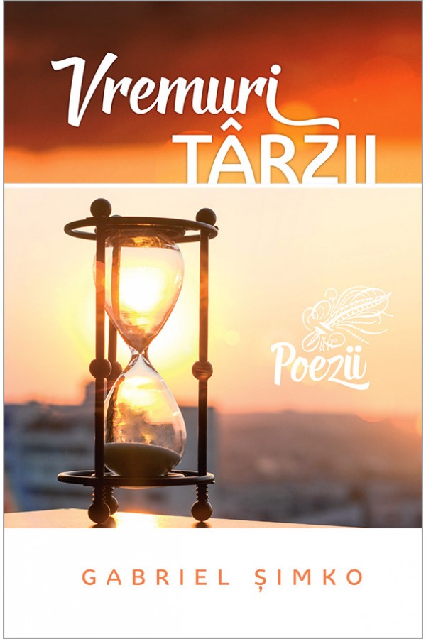 Vremuri târzii - Poezii crestine Vremuri târzii - Poezii crestine