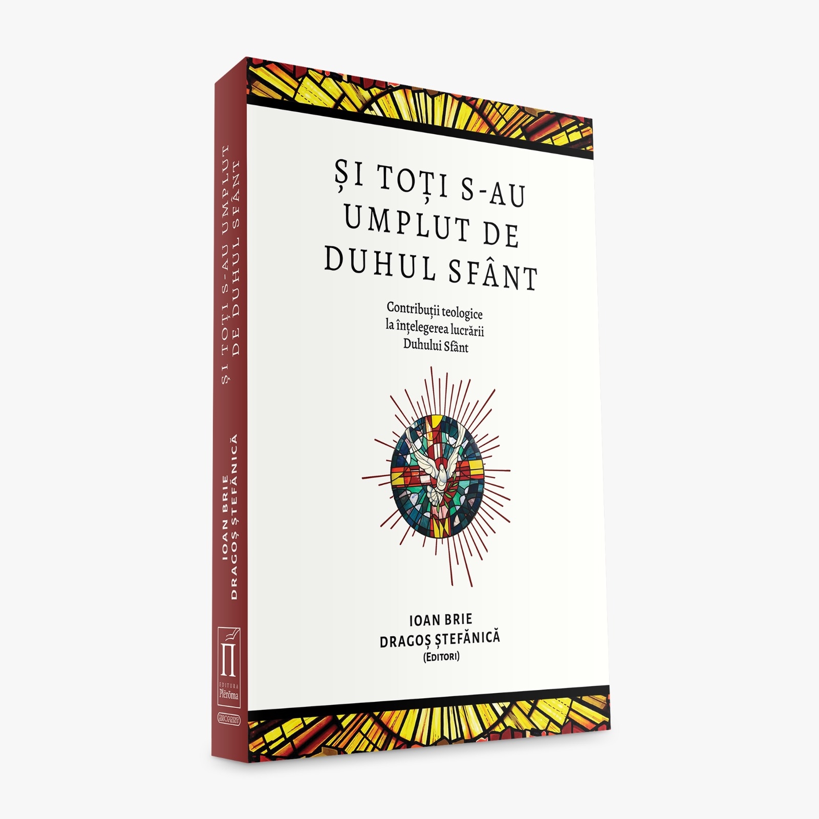 Și toți s-au umplut de Duhul Sfânt. Contribuții teologice la înțelegerea lucrării Duhului Sfânt Și toți s-au umplut de Duhul Sfânt. Contribuții teologice la înțelegerea lucrării Duhului Sfânt