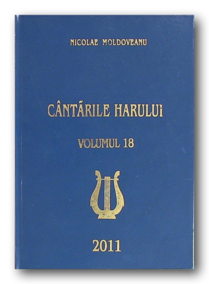 Cantarile harului de Nicolae Moldoveanu (vol. 18) Cantarile harului de Nicolae Moldoveanu (vol. 18)