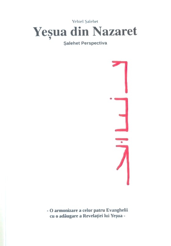 Yesua din Nazaret - Cele 4 Evanghelii si Apocalipsa in traducerea Salehet