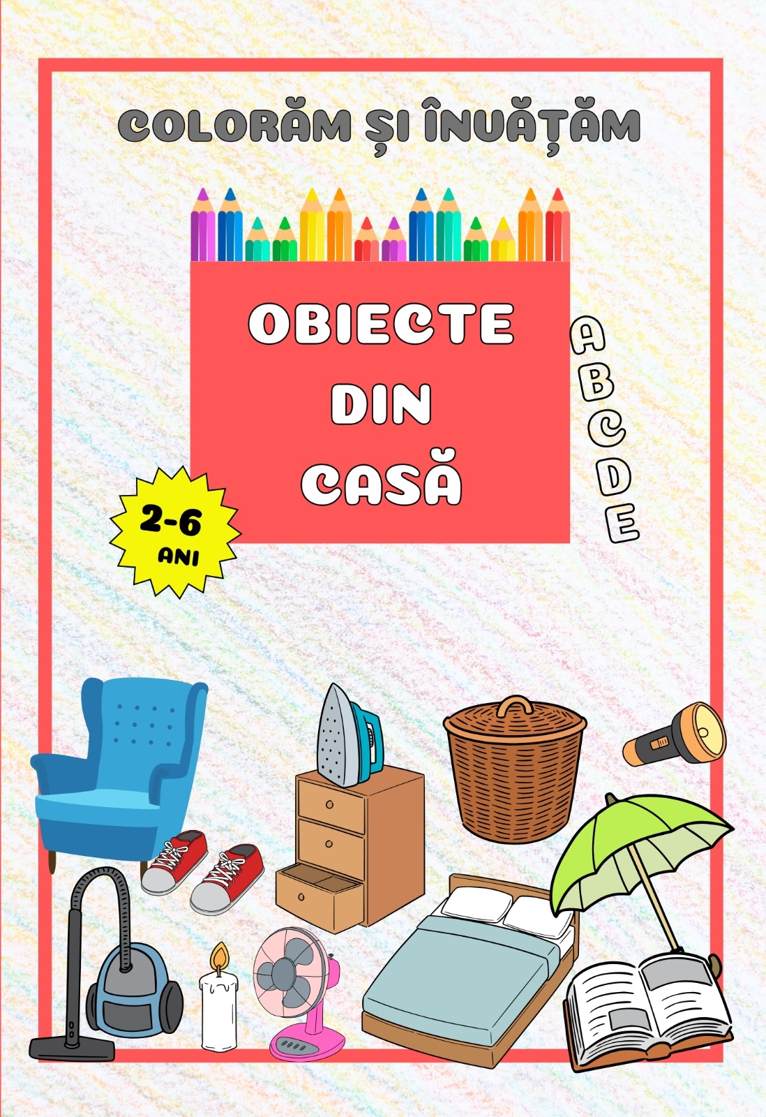 Obiecte din casă (seria Colorăm și învățăm) - Carte de colorat Obiecte din casă (seria Colorăm și învățăm) - Carte de colorat