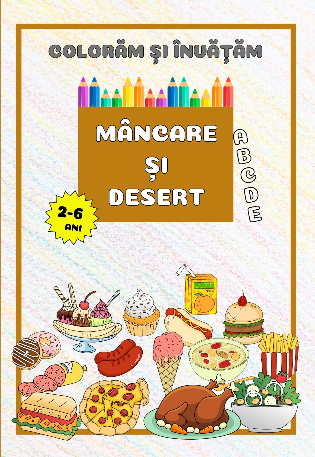 Mâncare și desert (seria Colorăm și învățăm) - Carte de colorat Mâncare și desert (seria Colorăm și învățăm) - Carte de colorat