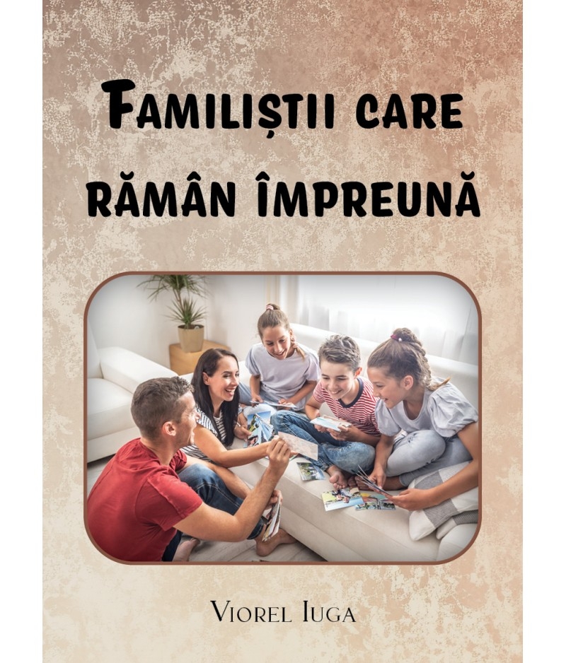 Familiștii care rămân împreună