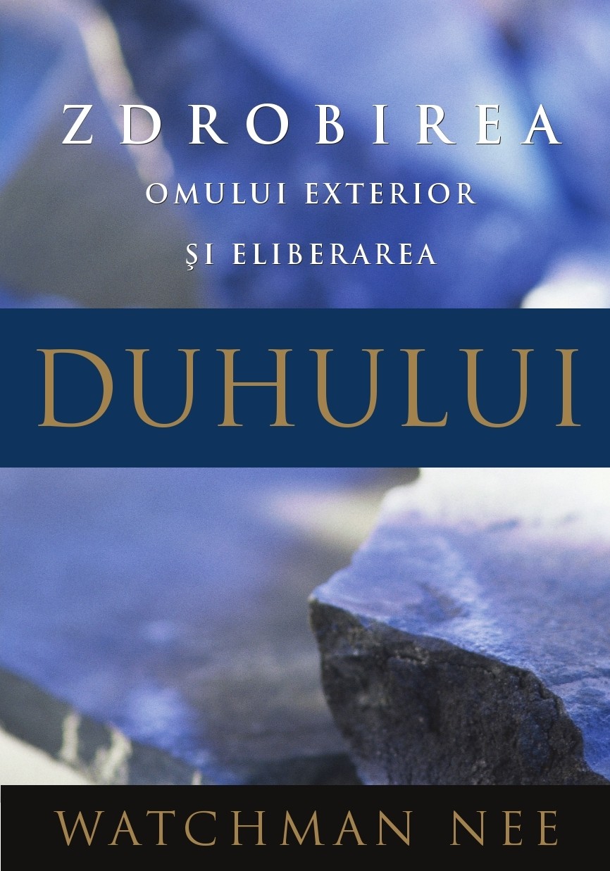 Zdrobirea omului exterior si eliberarea duhului Zdrobirea omului exterior si eliberarea duhului